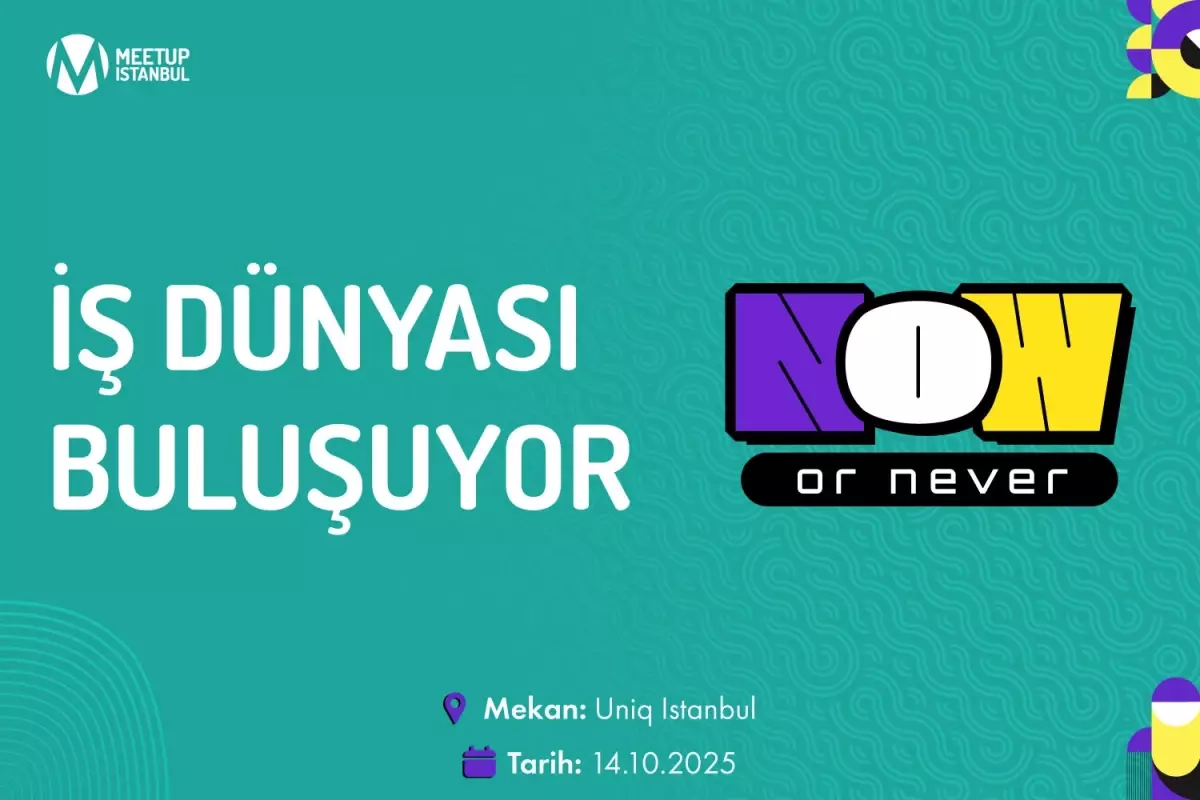 pazarlama ve is dunyasinin onemli isimleri meetup istanbul 2025 sahnesinde bulusuyor JljMmtnn