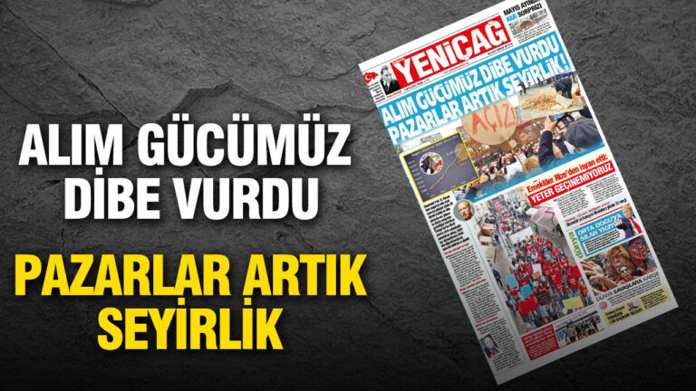 yenicag-gazetesi-alim-gucumuz-dibe-vurdu-pazarlar-artik-seyirlik-Hf6F9E46